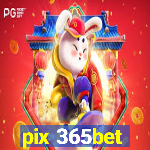 pix 365bet